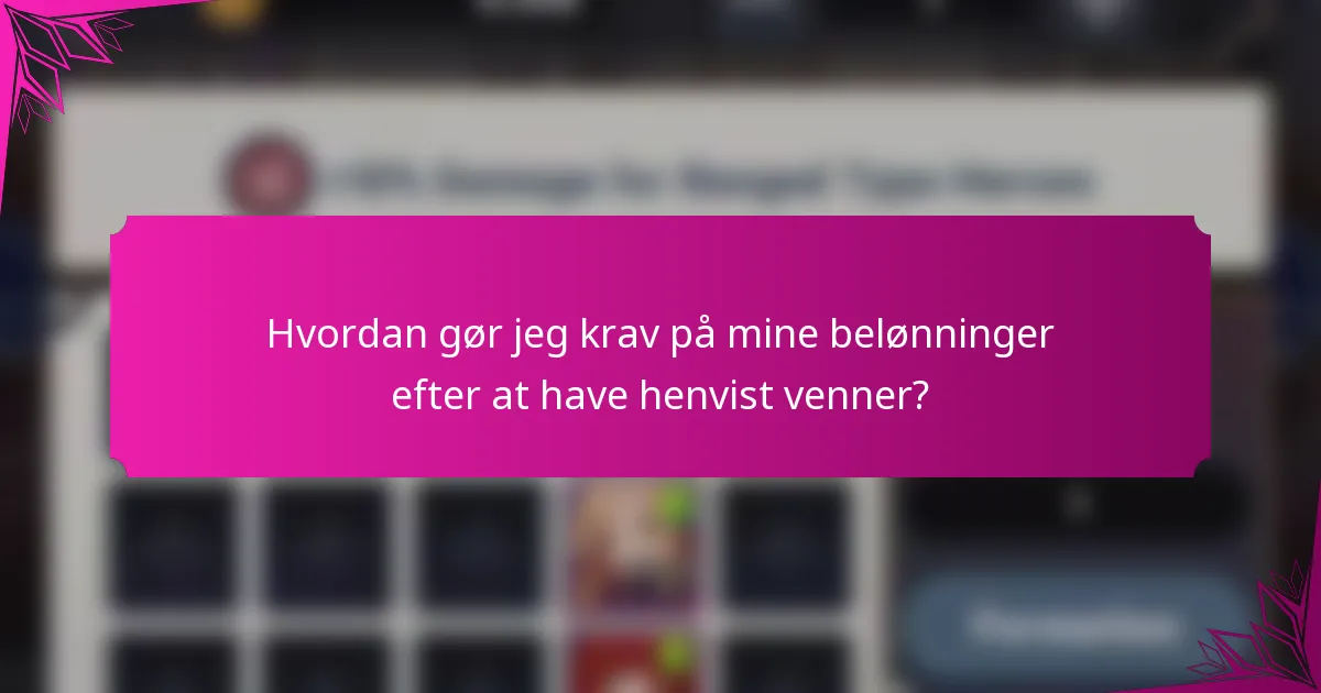 Hvordan gør jeg krav på mine belønninger efter at have henvist venner?